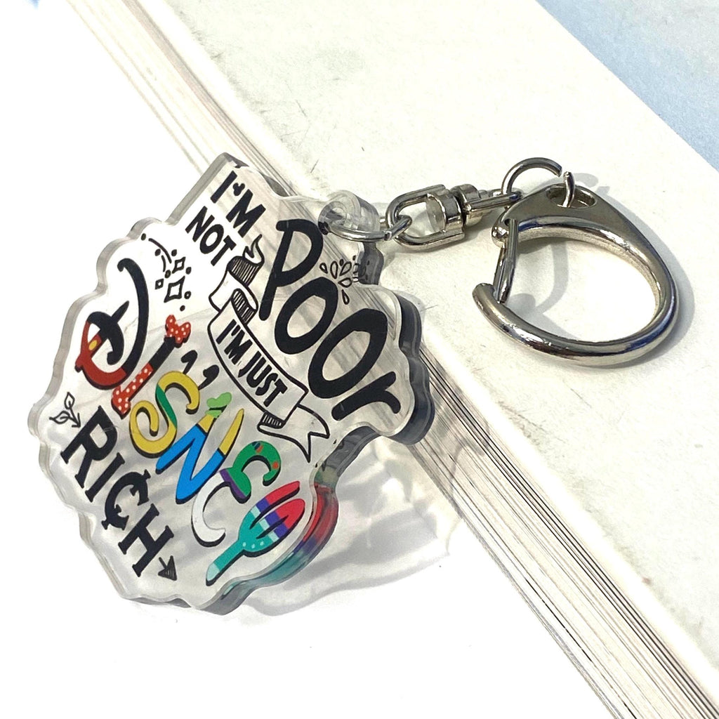 Acrylic I’m Not Poor I’m Just Disney Rich Quote Keychain